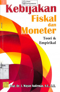 Image of KEBIJAKAN FISKAL DAN MONETER TEORI & EMPIRIKAL
