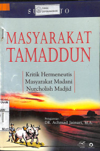 Image of MASYARAKAT TAMADDUN : Kritik Hermeneutis Masyarakat Madani Nurcholish Madjid