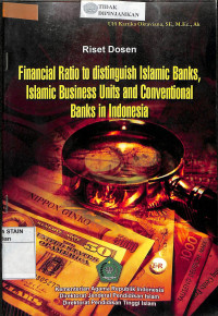 Image of FINANCIAL RATIO TO DISTINGUISH ISLAMIC BANKS, ISLAMIC BUSINESS UNITS AND CONVENTIONAL BANKS IN INDONESIA