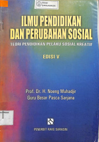 Image of ILMU PENDIDIKAN DAN PERUBAHAN SOSIAL: Teori Pendidikan Pelaku Sosial Kreatif