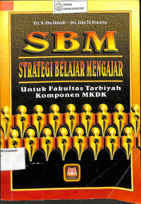 Image of SBM STRATEGI BELAJAR MENGAJAR UNTUK FAKULTAS TARBIYAH KOMPONEN MKDK