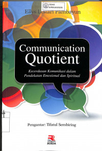 Image of Communication Quotient : Kecerdasan komunikasi dalam pendekatan emosional dan spiritual
