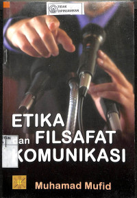 Image of ETIKA DAN FILSAFAT KOMUNIKASI