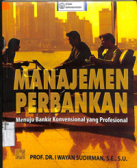 Image of MANAJEMEN PERBANKAN MENUJU BANKIR KONVENSIONAL DAN PROFESIONAL