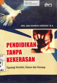Image of PENDIDIKAN TANPA KEKERASAN : Tipologi Kondisi, Kasus dan Konsep