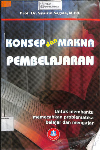 Image of KONSEP DAN MAKNA PEMBELAJARAN :Untuk Membantu Memecahkan Problematika Belajar  dan Mengajar