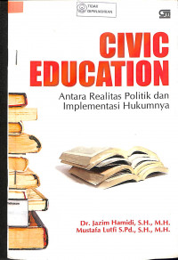 Image of CIVIC EDUCATION ANTARA REALITAS DAN IMPLEMENTASI HUKUMNYA