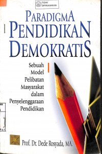 Image of PARADIGMA PENDIDIKAN DEMOKRATIS : Sebuah Model Pelibatan Masyarakat dalam Penyelenggaraan Pendidikan