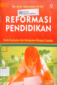 Image of REFORMASI PENDIDIKAN: Kritik Kurikulum dan Manajemen Berbasis Sekolah