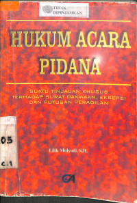 Image of HUKUM ACARA PIDANA : Suatu Tinjauan Khusus Terhadap Surat Dakwaan, Eksepsi Dan Putusan Peradilan