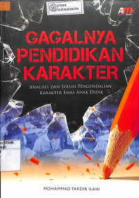 Image of GAGALNYA PENDIDIKAN KARAKTER: Analisis dan Solusi Pengendalian Karakter Emas Anak Didik