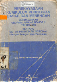 Image of PEREKAYASAAN KURIKULUM PENDIDIKAN DASAR DAN MENENGAH : Berdasarkan Undang-Undang Nomor 2 Tahun 1989 tentang Sistem Pendidikan Nasional (Pengembangan dan Penilaian)