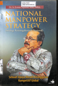 Image of NATIONAL MANPOWER STRATEGY : Sebuah Upaya Meraih Keunggulan Kompetitif Global