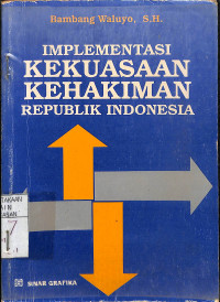 Image of IMPLEMENTASI KEKUASAAN KEHAKIMAN REPUBLIK INDONESIA