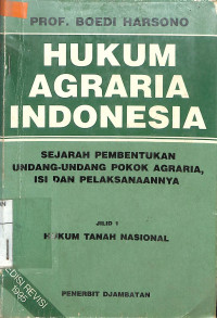 Image of HUKUM AGRARIA INDONESIA : Sejarah Pembentukan Undang-undang Pokok Agraria isi dan Pelaksanaannya Jilid 1