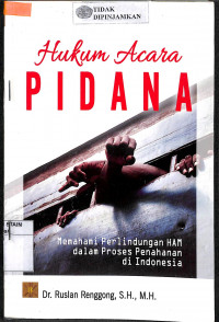 Image of HUKUM ACARA PIDANA: Memahami Perlindungan HAM Dalam Proses Penahanan di Indonesia