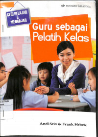 Image of GURU SEBAGAI PELATIH KELAS : Seri Belajar & Mengajar