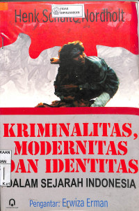 Image of KRIMINALITAS, MODERNITAS DAN IDENTITAS DALAM SEJARAH INDONESIA