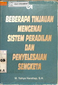 Image of BEBERAPA TINJAUAN MENGENAI SISTEM PERADILAN DAN PENYELESAIAN SENGKETA