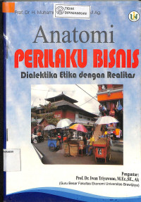 Image of ANATOMI PERILAKU BISNIS DIALEKTIKA ETIKA DENGAN PERILAKU