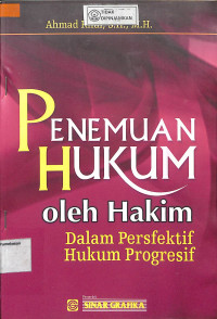 Image of PENEMUAN HUKUM OLEH HAKIM DALAM PERSPEKTIF HUKUM PROGRESIF