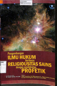 Image of PENGEMBANGAN ILMU HUKUM BERBASIS RELEGIOUSITAS SAINS DENGAN PENDEKATAN PROFETIK