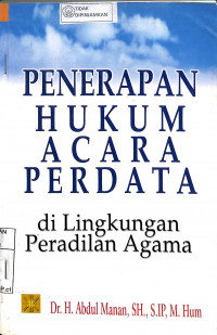 Image of PENERAPAN HUKUM ACARA PERDATA DI LINGKUNGAN PERADILAN AGAMA