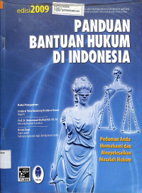 Image of PANDUAN BANTUAN HUKUM DI INDONESIA: Pedoman Anda Memahami dan Menyelesaukan Masalah Hukum