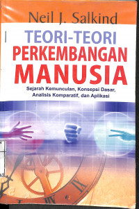 Image of TEORI-TEORI PERKEMBANGAN MANUSIA: Sejarah kemunculan, Konsepsi Dasar, Analisis Komparatif,dan Aplikasi