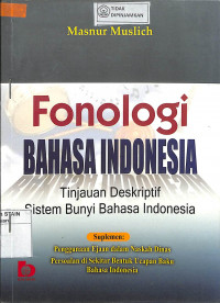 Image of FONOLOGI BAHASA INDONESIA : Tinjauan Deskriptif Sistem Bunyi Bahasa Indonesia