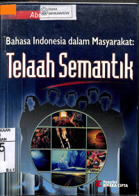 Image of BAHASA INDONESIA DALAM MASYARAKAT : Telaah Semantik
