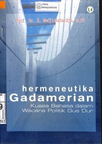 Image of HERMENEUTIKA GADAMERIAN: Kuasa Bahasa Dalam Wacana Politik Gus Dur