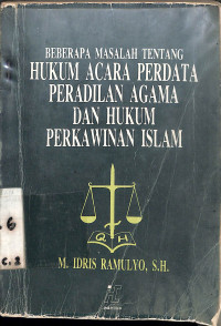 Image of BEBERAPA MASALAH TENTANG HUKUM ACARA PERDATA PERADILAN AGAMA DAN HUKUM PERKAWINAN ISLAM