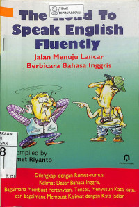 Image of THE ROAD TO SPEAK ENGLISH FLUENTLY : Jalan Menuju Lancar Berbicara Bahasa Inggris