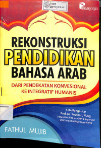Image of REKONSTRUKSI PENDIDIKAN BAHASA ARAB : dari Pendekatan Konvensional ke Integratif Humanis