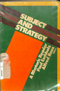 Image of SUBJECT AND STRATEGY A RHETORIC READER