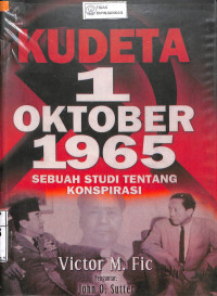 Image of KUDETA 1 OKTOBER 1965 : Sebuah Studi Tentang Konspirasi