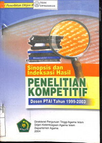 Image of SINOPSIS DAN INDEKSASI HASIL PENELITIAN KOMPETITIF DOSEN PTAI TAHUN 1999-2003