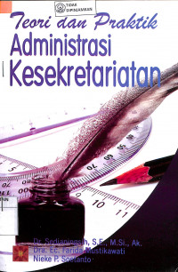 Image of TEORI DAN PRAKTEK ADMINISTRASI KESEKRETARIATAN