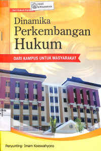 Image of DINAMIKA PERKEMBANGAN HUKUM : dari Kampus untuk Masyarakat