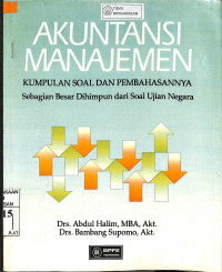 Image of AKUNTANSI MANAJEMEN: Kumpulan Soal dan Pembahasannya, Sebagian Besar Dihimpun dari Soal Ujian Negara