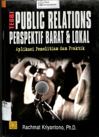 Image of TEORI PUBLIC RELATIONS PERSPEKTIF BARAT DAN LOKAL : Aplikasi Penelitian Dan Praktik