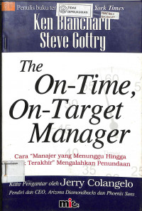 Image of THE ON-TIME ON-TARGET MANAGER: Cara Manajer yang Menunggu Hingga Detik Terakhir Mengalahkan Penundaan