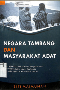 Image of NEGARA TAMBANG DAN MASYARAKAT ADAT : Perspektif HAMdalam Pengelolaan Pertambangan Yang Berbasis Lingkungan & Kearifan Lokal