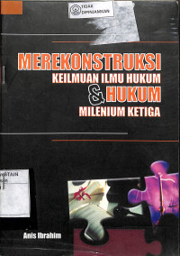Image of Merekontruksi Keilmuan Ilmu Hukum & Hukum Milenium Ketiga