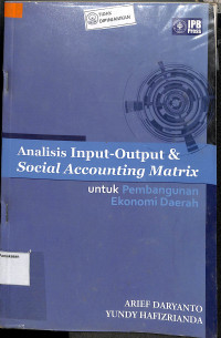 Image of ANALISIS INPUT OUTPUT DAN SOSIAL ACCOUNTING MATRIX UNTUK PEMBANGUNAN EKONOMI DAERAH
