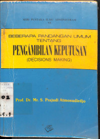 Image of BEBERAPA PANDANGAN UMUM TENTANG PENGAMBILAN KEPUTUSAN