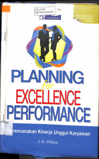 Image of PLANNING FOR EXXELLENCE PERFORMENCE= MERENCANAKAN KINERJA UNGGUL KARYAWAN