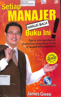 Image of SETIAP MANAJER HARUS BACA BUKU INI !! : Tips dan Kiat Melakukan Perubahan yang Tepat dan Pas di Tengah Ketidakpastian