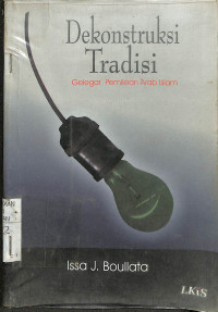 Image of DEKONSTRUKSI TRADISI: Gelegar Pemikiran Arab Islam